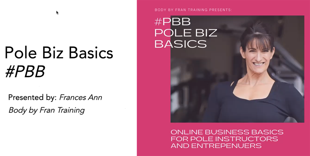 Picture of Fran with text Pole Biz Basics #PBB, presented by Frances Ann, Body by Fran Training.