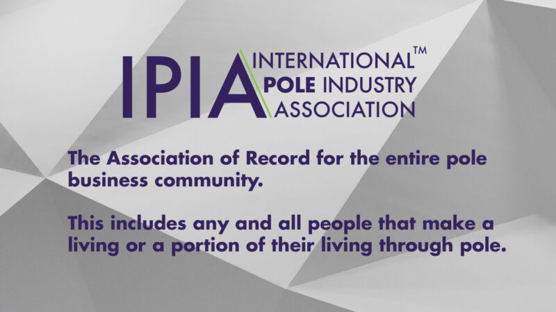 IPIA Logo And Text: The Association Of Record For The Entire Pole Business Community. This Includes Any And All People That Make A Living Or Portion Of Their Living Through Pole.
